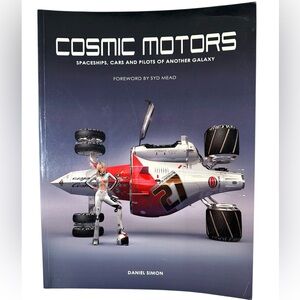 Cosmic Motors Spaceships Cars and Pilots of Another Galaxy Book by Daniel Simon